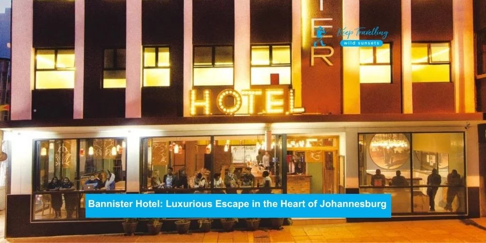 Bannister Hotel: Luxurious Escape in the Heart of Johannesburg