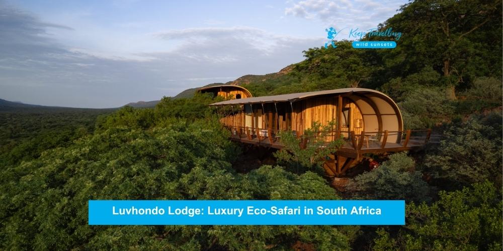 Luvhondo Lodge: Luxury Eco-Safari in South Africa