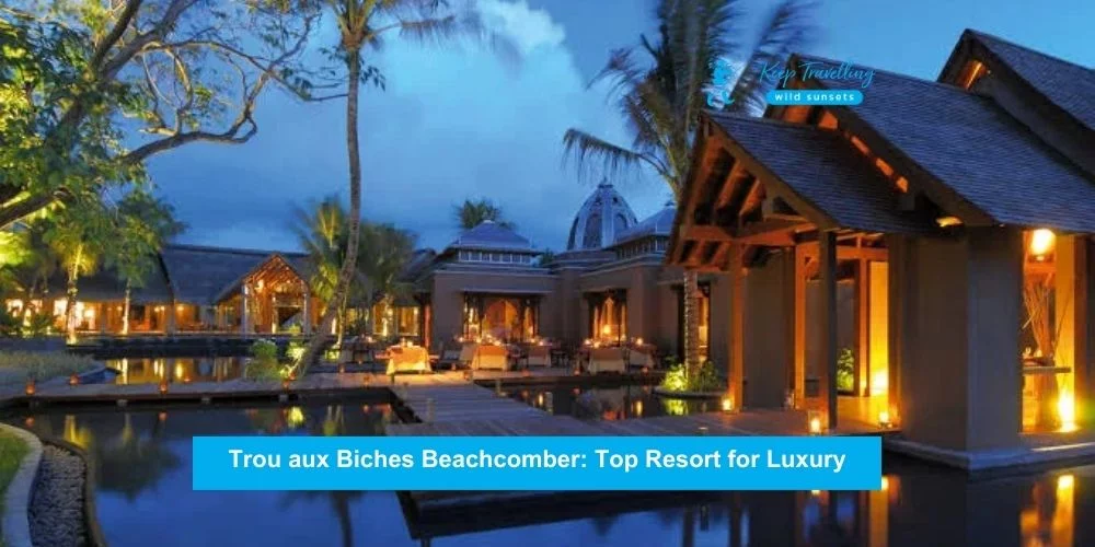 Trou aux Biches Beachcomber: Top Resort for Luxury